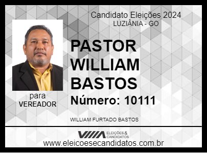 Candidato PASTOR WILLIAM BASTOS 2024 - LUZIÂNIA - Eleições