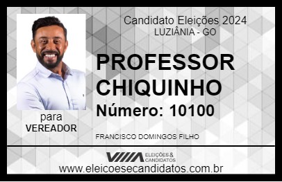 Candidato PROFESSOR CHIQUINHO 2024 - LUZIÂNIA - Eleições