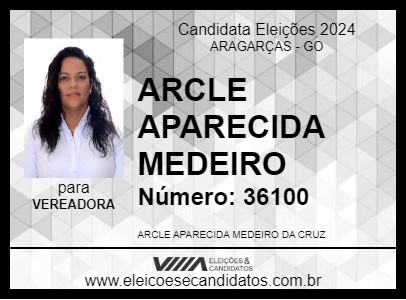 Candidato ARCLE APARECIDA MEDEIRO 2024 - ARAGARÇAS - Eleições