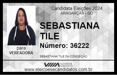 Candidato SEBASTIANA TILE 2024 - ARAGARÇAS - Eleições