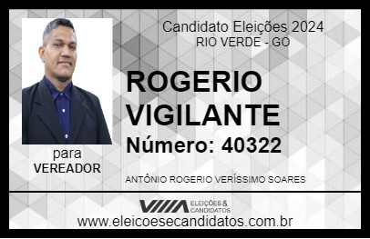 Candidato ROGERIO VIGILANTE 2024 - RIO VERDE - Eleições