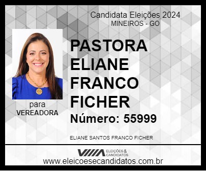 Candidato PASTORA ELIANE FRANCO FICHER 2024 - MINEIROS - Eleições