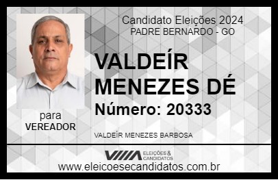 Candidato VALDEÍR MENEZES DÉ 2024 - PADRE BERNARDO - Eleições