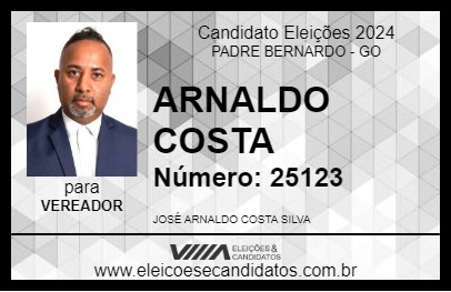 Candidato ARNALDO COSTA 2024 - PADRE BERNARDO - Eleições