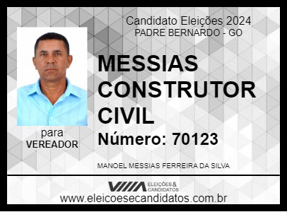 Candidato MESSIAS CONSTRUTOR CIVIL 2024 - PADRE BERNARDO - Eleições