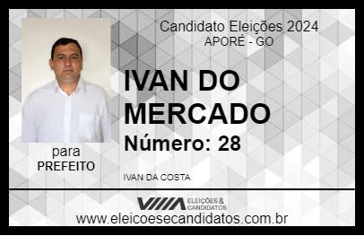 Candidato IVAN DO MERCADO 2024 - APORÉ - Eleições