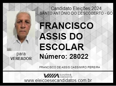 Candidato FRANCISCO ASSIS DO ESCOLAR 2024 - SANTO ANTÔNIO DO DESCOBERTO - Eleições