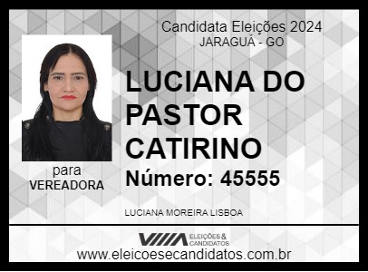 Candidato LUCIANA DO PASTOR CATIRINO 2024 - JARAGUÁ - Eleições