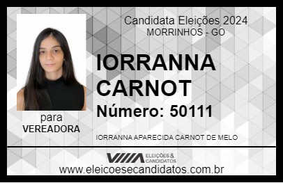 Candidato IORRANNA CARNOT 2024 - MORRINHOS - Eleições