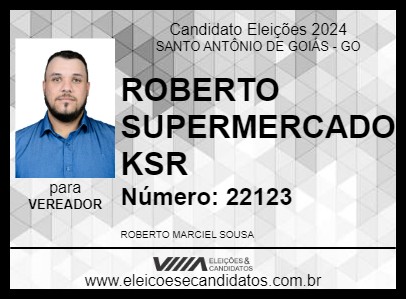 Candidato ROBERTO SUPERMERCADO KSR 2024 - SANTO ANTÔNIO DE GOIÁS - Eleições