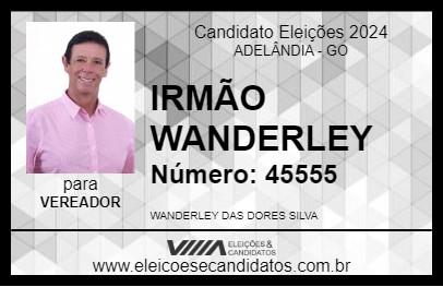 Candidato IRMÃO WANDERLEY 2024 - ADELÂNDIA - Eleições