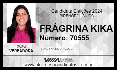 Candidato FRÁGRINA KIKA 2024 - PIRENÓPOLIS - Eleições