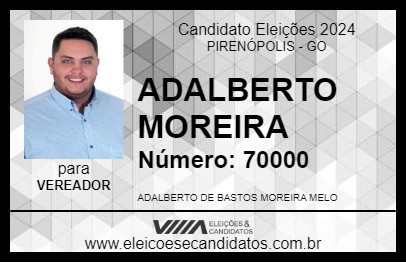 Candidato ADALBERTO MOREIRA 2024 - PIRENÓPOLIS - Eleições