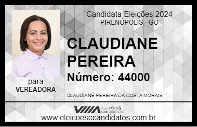 Candidato CLAUDIANE PEREIRA 2024 - PIRENÓPOLIS - Eleições