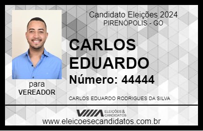 Candidato CARLOS EDUARDO 2024 - PIRENÓPOLIS - Eleições