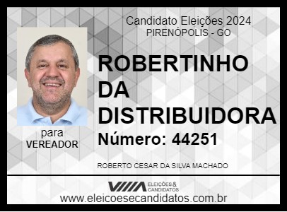 Candidato ROBERTINHO DA DISTRIBUIDORA 2024 - PIRENÓPOLIS - Eleições