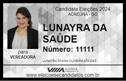 Candidato LUNAYRA DA SAÚDE 2024 - ACREÚNA - Eleições