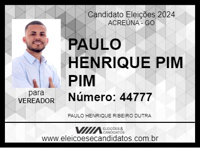 Candidato PAULO HENRIQUE PIM PIM 2024 - ACREÚNA - Eleições