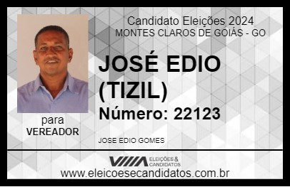 Candidato JOSÉ EDIO (TIZIL) 2024 - MONTES CLAROS DE GOIÁS - Eleições