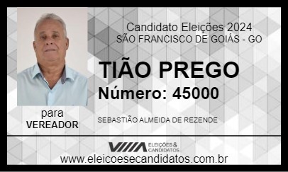 Candidato TIÃO PREGO 2024 - SÃO FRANCISCO DE GOIÁS - Eleições