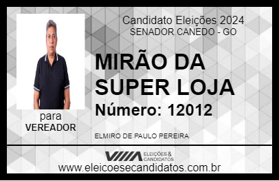 Candidato MIRÃO DA SUPER LOJA 2024 - SENADOR CANEDO - Eleições