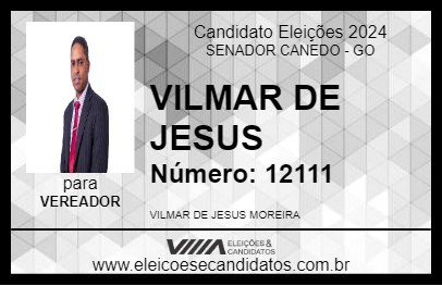 Candidato VILMAR DE JESUS 2024 - SENADOR CANEDO - Eleições