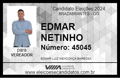 Candidato EDMAR NETINHO 2024 - BRAZABRANTES - Eleições