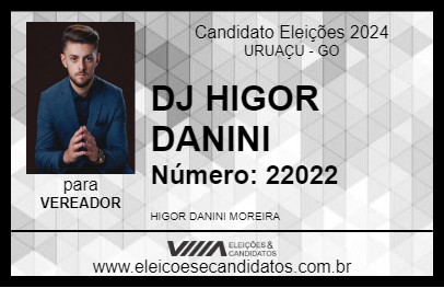 Candidato DJ HIGOR DANINI 2024 - URUAÇU - Eleições