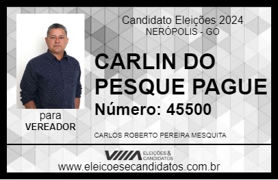 Candidato CARLIN DO PESQUE PAGUE 2024 - NERÓPOLIS - Eleições