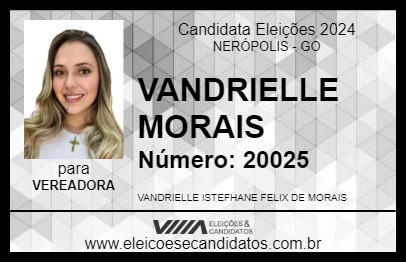 Candidato VANDRIELLE MORAIS 2024 - NERÓPOLIS - Eleições