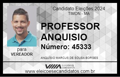 Candidato PROFESSOR ANQUISIO 2024 - TIMON - Eleições