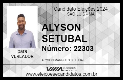 Candidato ALYSON SETUBAL 2024 - SÃO LUÍS - Eleições