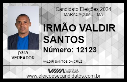 Candidato IRMÃO VALDIR SANTOS 2024 - MARACAÇUMÉ - Eleições