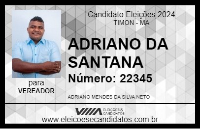 Candidato ADRIANO DA SANTANA 2024 - TIMON - Eleições