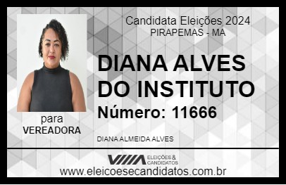 Candidato DIANA ALVES DO INSTITUTO 2024 - PIRAPEMAS - Eleições