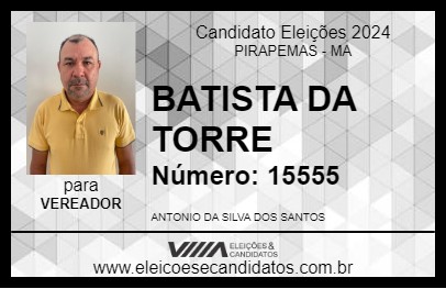 Candidato BATISTA DA TORRE 2024 - PIRAPEMAS - Eleições