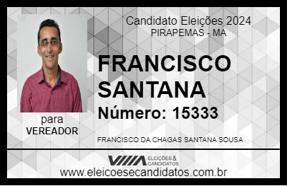 Candidato FRANCISCO SANTANA 2024 - PIRAPEMAS - Eleições