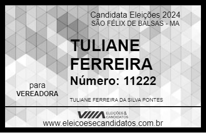 Candidato TULIANE FERREIRA 2024 - SÃO FÉLIX DE BALSAS - Eleições