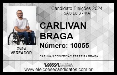 Candidato CARLIVAN BRAGA 2024 - SÃO LUÍS - Eleições