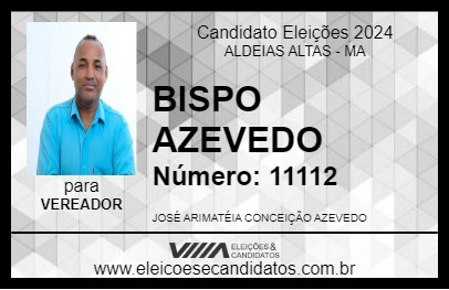 Candidato BISPO AZEVEDO 2024 - ALDEIAS ALTAS - Eleições