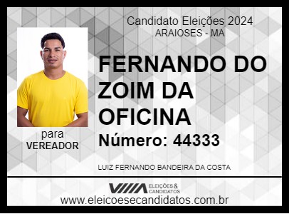 Candidato FERNANDO DO ZOIM DA OFICINA 2024 - ARAIOSES - Eleições