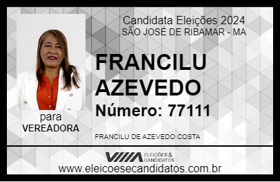 Candidato FRANCILU AZEVEDO 2024 - SÃO JOSÉ DE RIBAMAR - Eleições