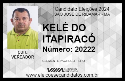 Candidato KELÉ DO ITAPIRACÓ 2024 - SÃO JOSÉ DE RIBAMAR - Eleições