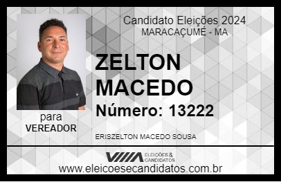 Candidato ZELTON MACEDO 2024 - MARACAÇUMÉ - Eleições