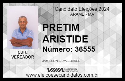 Candidato PRETIM ARISTIDE 2024 - ARAME - Eleições