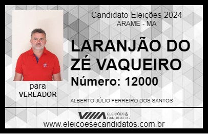 Candidato LARANJÃO DO ZÉ VAQUEIRO 2024 - ARAME - Eleições