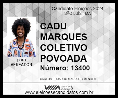 Candidato CADU MARQUES COLETIVO POVOADA 2024 - SÃO LUÍS - Eleições