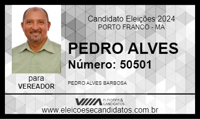 Candidato PEDRO ALVES 2024 - PORTO FRANCO - Eleições