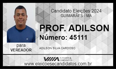 Candidato PROF. ADILSON 2024 - GUIMARÃES - Eleições