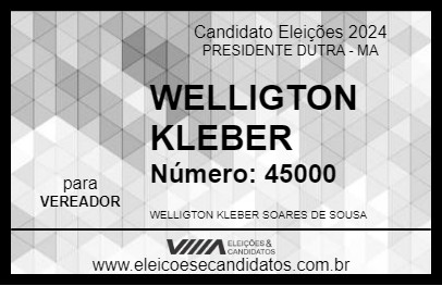 Candidato WELLIGTON KLEBER 2024 - PRESIDENTE DUTRA - Eleições